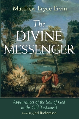 Divine Messenger: Appearances of the Son of God in the Old Testament