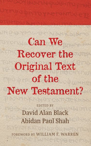Can We Recover the Original Text of the New Testament?