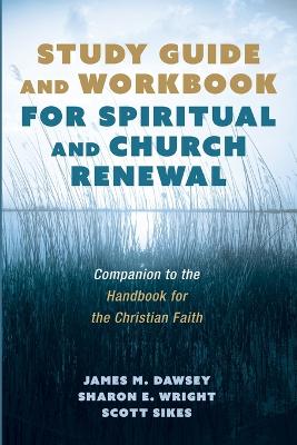 Study Guide and Workbook for Spiritual and Church Renewal: Companion to the Handbook for the Christian Faith