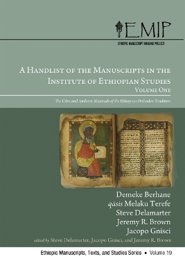 Handlist of the Manuscripts in the Institute of Ethiopian Studies, Volume One: The Gǝ'ǝz and Amharic Materials of the Ethiopian Orthodox Tradition