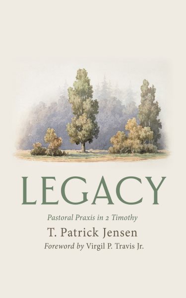 Legacy: Pastoral Praxis in 2 Timothy