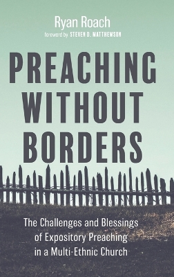 Preaching Without Borders: The Challenges and Blessings of Expository Preaching in a Multi-Ethnic Church