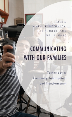 Communicating with Our Families: Technology as Continuity, Interruption, and Transformation