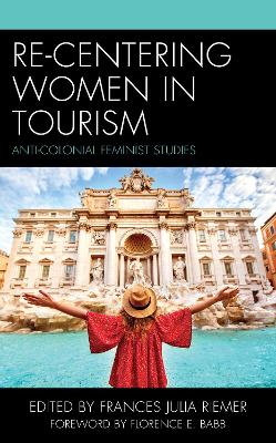 Re-Centering Women in Tourism: Anti-Colonial Feminist Studies