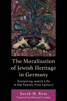 Moralization of Jewish Heritage in Germany: Sustaining Jewish Life in the Twenty-First Century