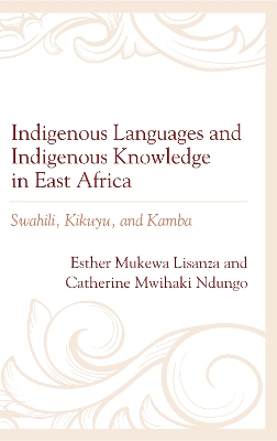Indigenous Languages and Indigenous Knowledge in East Africa: Swahili, Kikuyu, and Kamba