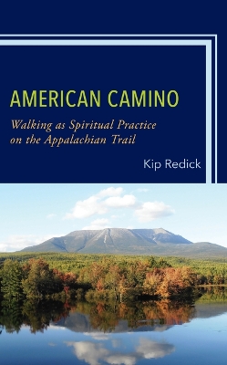 American Camino: Walking as Spiritual Practice on the Appalachian Trail