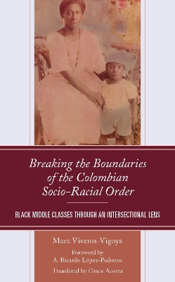 Breaking the Boundaries of the Colombian Socio-Racial Order: Black Middle Classes through an Intersectional Lens