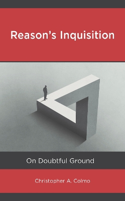Reason's Inquisition: On Doubtful Ground