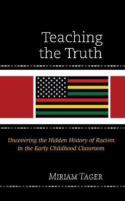 Teaching the Truth: Uncovering the Hidden History of Racism in the Early Childhood Classroom