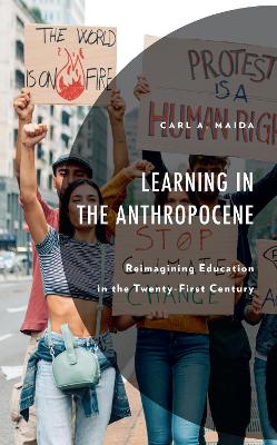 Learning in the Anthropocene: Reimagining Education in the Twenty-First Century