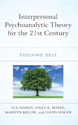 Interpersonal Psychoanalytic Theory for the 21st Century: Evolving Self