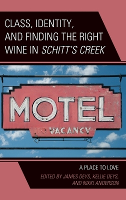 Class, Identity, and Finding the Right Wine in Schitt's Creek: A Place to Love