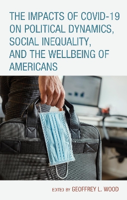 Impacts of COVID-19 on Political Dynamics, Social Inequality, and the  Wellbeing of Americans