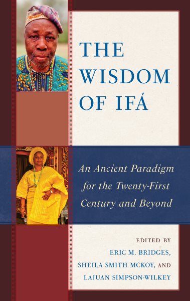 Wisdom of Ifa: An Ancient Paradigm for the Twenty-First Century and Beyond