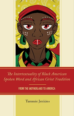 Intertextuality of Black American Spoken Word and African Griot Tradition: From the Motherland to America