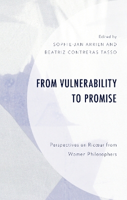 From Vulnerability to Promise: Perspectives on Ric ur from Women Philosophers