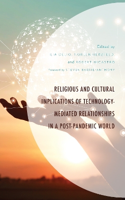 Religious and Cultural Implications of Technology-Mediated Relationships in  a Post-Pandemic World