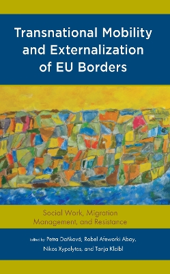 Transnational Mobility and Externalization of EU Borders: Social Work, Migration Management, and Resistance