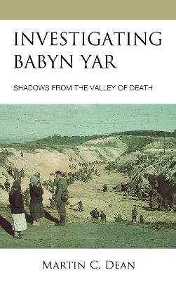 Investigating Babyn Yar: Shadows from the Valley of Death
