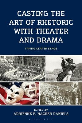 Casting the Art of Rhetoric with Theater and Drama: Taking Center Stage