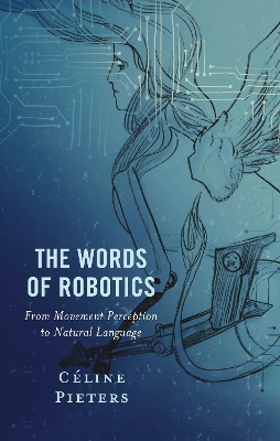Words of Robotics: From Movement Perception to Natural Language