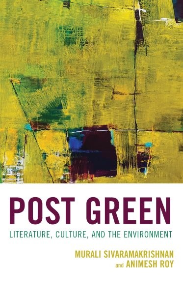 Post Green: Literature, Culture, and the Environment
