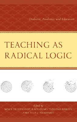 Teaching as Radical Logic: Dialectic, Analectic, and Education