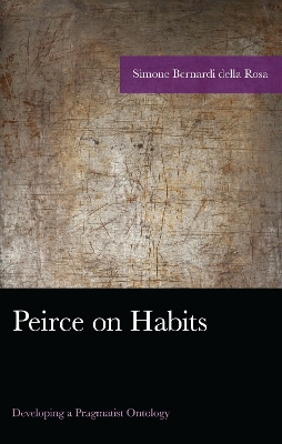 Peirce on Habits: Developing a Pragmatist Ontology