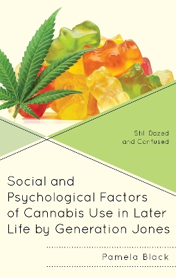 Social and Psychological Factors of Cannabis Use in Later Life by Generation Jones: Still Dazed and Confused