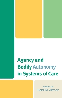 Agency and Bodily Autonomy in Systems of Care
