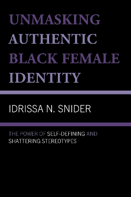Unmasking Authentic Black Female Identity: The Power of Self-Defining and Shattering Stereotypes