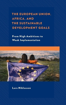 European Union, Africa and the Sustainable Development Goals: From High Ambitions to Weak Implementation