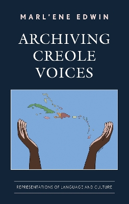 Archiving Creole Voices: Representations of Language and Culture