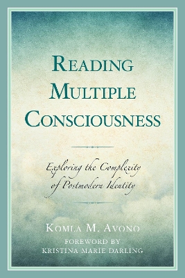 Reading Multiple Consciousness: Exploring the Complexity of Postmodern Identity