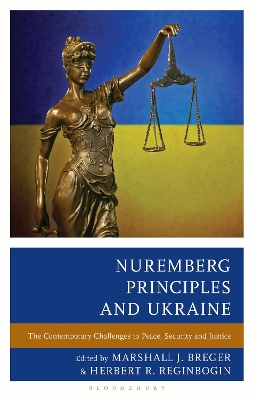 Nuremberg Principles and Ukraine: The Contemporary Challenges to Peace, Security and Justice