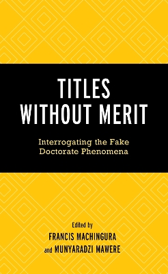 Titles Without Merit: Interrogating the Fake Doctorate Phenomena