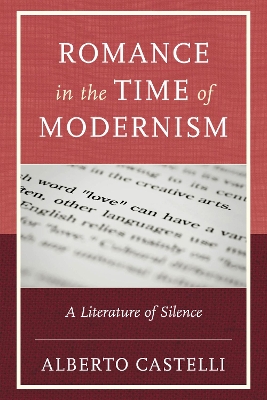 Romance in the Time of Modernism: A Literature of Silence
