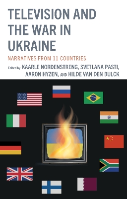 Television and the War in Ukraine: Narratives from 11 Countries
