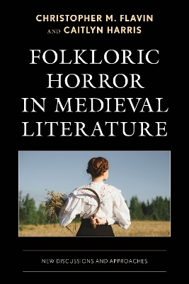 Folkloric Horror in Medieval Literature: New Discussions and Approaches