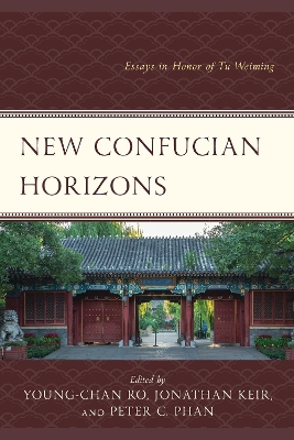 New Confucian Horizons: Essays in Honor of Tu Weiming