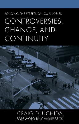 Policing the Streets of Los Angeles: Controversies, Change, and Continuity