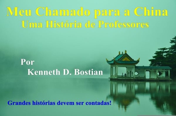 Meu Chamado Para a China:: Uma Historia de Professor