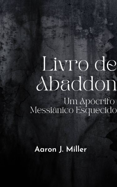 Livro de Abaddon: Um Apocrifo Messianico Esquecido