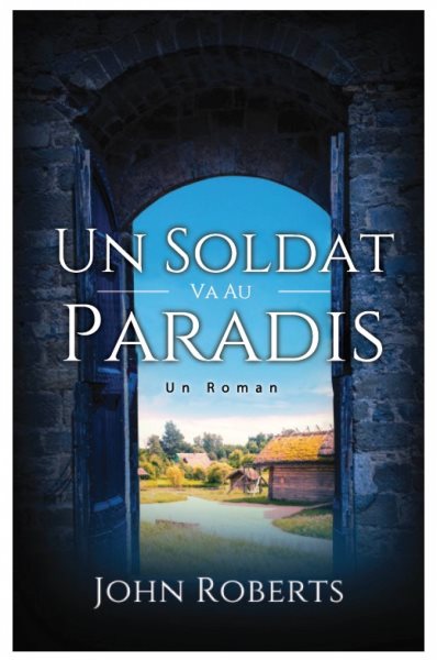 Un Soldat Va Au Paradis: Un Roman