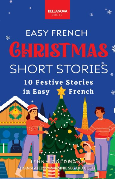 Short Christmas Stories in Easy French: 10 histoires festives en francais facile