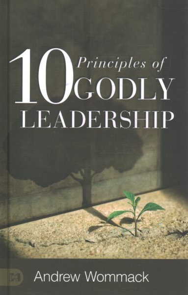 10 Principles Of Godly Leadership