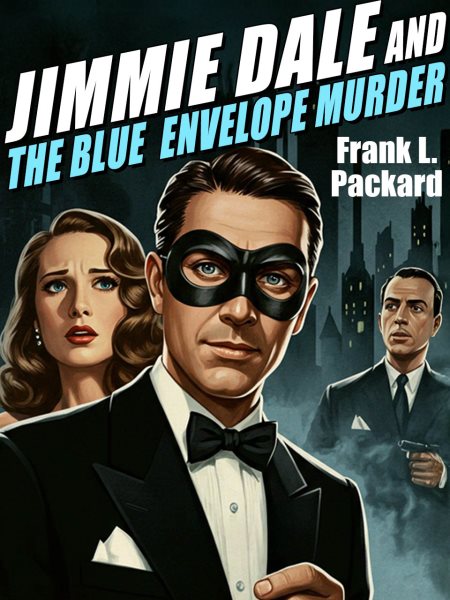 Jimmie Dale and the Blue Envelope Murder