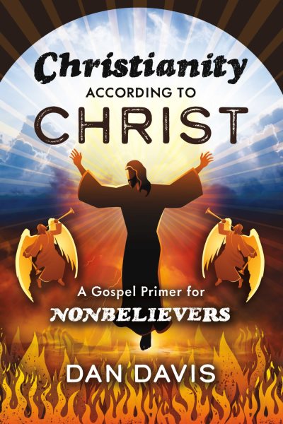 Christianity According to Christ: A Gospel Primer for Nonbelievers