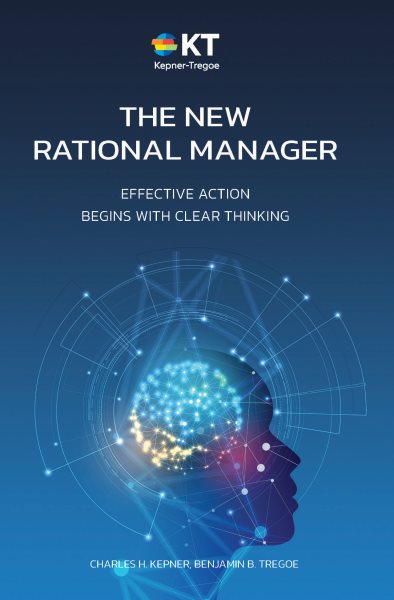 New Rational Manager: Effective Action Begins With Clear Thinking